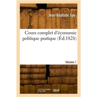Cours complet d'économie politique pratique. Volume 1