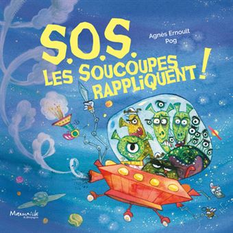 SOS Les soucoupes rappliquent !