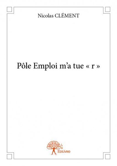 Pole emploi m?a tue - r -