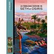 La fabuleuse histoire de Seth et Osiris
