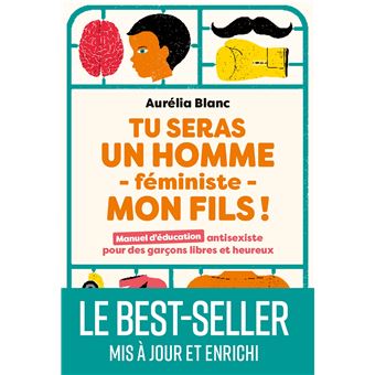 Tu Seras Un Homme Feministe Mon Fils Broche Aurelia Blanc Livre Tous Les Livres A La Fnac