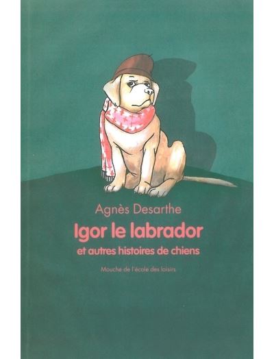 Igor le labrador et autres histoires