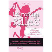 Le roman des filles, tome 1 : Confidences, sms et prince charmant !