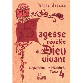 Sagesse révélée du Dieu vivant - Apparitions de Manduria tome 4 -  L5024