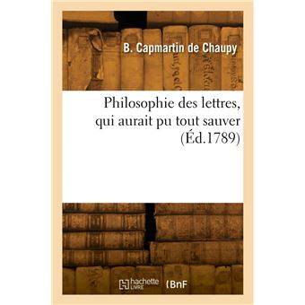 Philosophie des lettres, qui aurait pu tout sauver