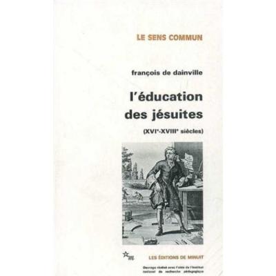 L'éducation des jésuites XVIe-XVIIIe siècles