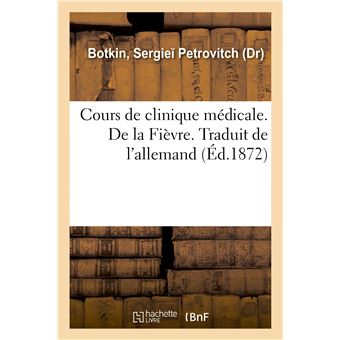Cours de clinique médicale. De la Fièvre. Traduit de l'allemand