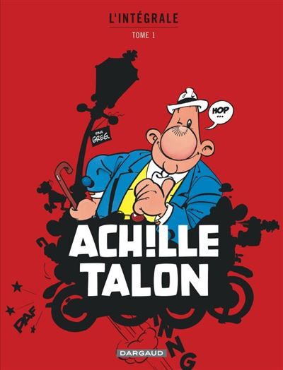 Achille Talon - Intégrales - Tome 1 - Mon Oeuvre à moi -  Greg - cartonné