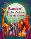 Bonne Nuit ! Histoires d¿animaux à lire en 5 minutes - 70 courts récits pour s¿endormir paisiblement