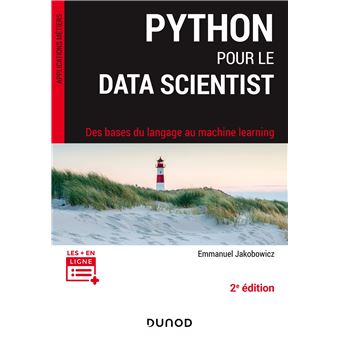 Python pour le data scientist - 2e éd. - Des bases du langage au machine learning