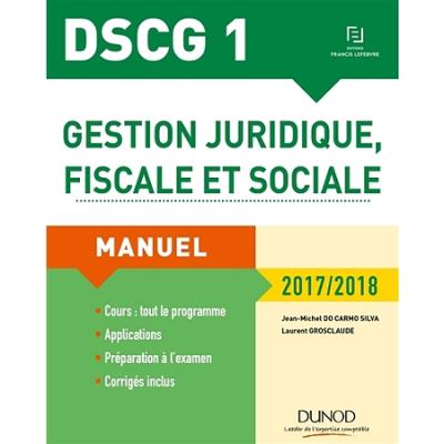 DSCG 1 - Gestion Juridique, Fiscale Et Sociale 2017/2018 - 11e éd ...