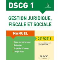 DSCG 1 - Gestion juridique, fiscale et sociale 2017/2018 - 11e éd. - Manuel