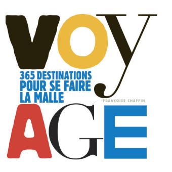 365 Voyages 365 Destinations Pour Se Faire La Malle Broche Francoise Chaffin Achat Livre Fnac