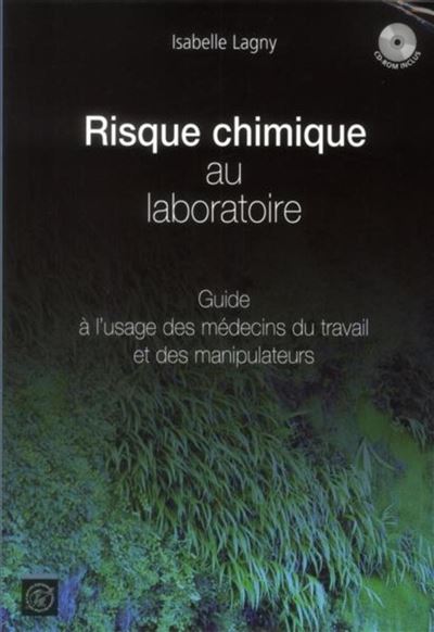 Risque chimique au laboratoire : guide à l'usage des médecins du travail et des manipulateurs