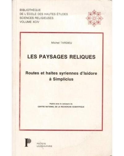 LES PAYSAGES RELIQUES, ROUTES ET HALTES SYRIENNES D?ISIDORE À SIMPLICI