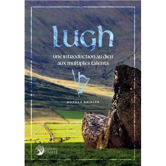 Lugh - Une introduction au dieu aux multiples talents