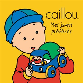 Caillou Caillou Mes Jouets Preferes Tipeo Broche Achat Livre Fnac