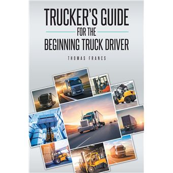 Trucker's Guide for the Beginning Truck Driver - 1