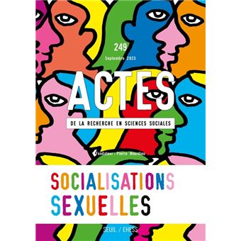 Actes de la recherche en sciences sociales, n° 249. Socialisations sexuelles (Numéro coordonné par M