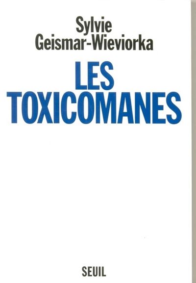 Les Toxicomanes - Sylvie Geismar-Wieviorka - broché