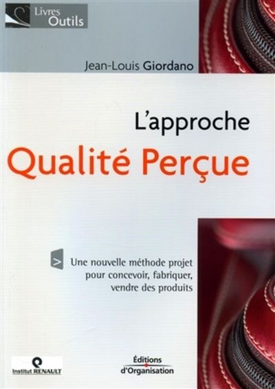 L'approche qualité perçue Une nouvelle méthode projet pour concevoir ...
