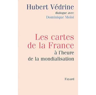 Les cartes de la France à l'heure de la mondialisation