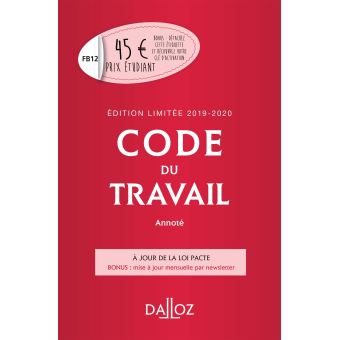 Code Du Travail Annote Edition Limitee 2019 2020 Edition Limitee Relie Caroline Dechriste Christophe Rade Magali Gadrat Achat Livre Fnac
