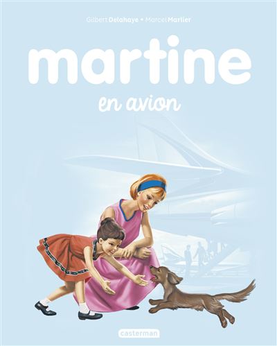 Martine en avion - Gilbert Delahaye - cartonné