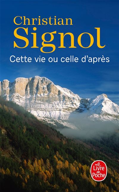 Cette vie ou celle d'après - Christian Signol - Poche