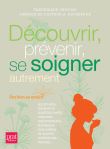 Découvrir, prévenir, se soigner autrement
