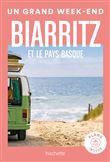 Biarritz et le Pays Basque Guide Un Grand Week-end