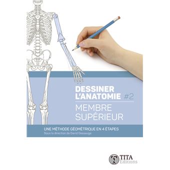 Dessiner l'anatomie 2 - Membre supérieur