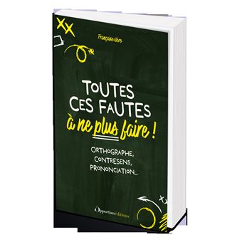 Toutes ces fautes à ne plus faire !