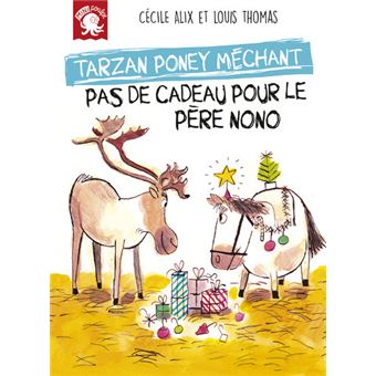 Tarzan poney méchant - Pas de cadeau pour le père Nono