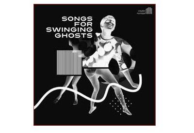 Songs for swinging ghosts