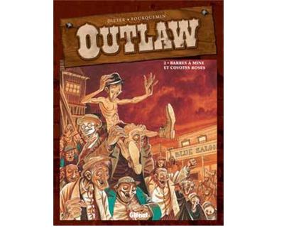 Outlaw - Tome 02 - Barres à mine et coyotes roses