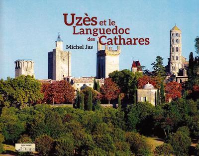Uzès et le Languedoc des cathares