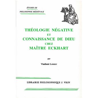 Théologie négative et connaissance de Dieu chez Maître Eckhart