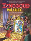 Iznogoud - Moi, calife...