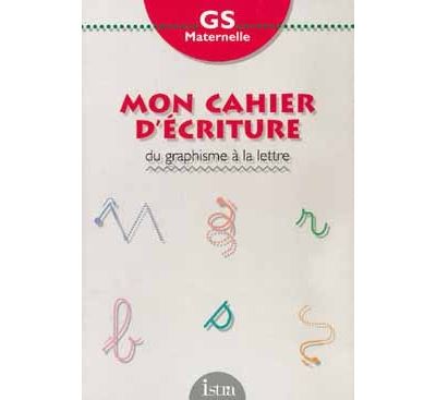 Cah.d'ecriture gs maternelle du graphisme a la lettre