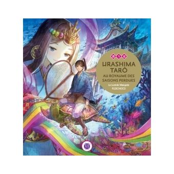 Urashima Tarô au royaume des saisons perdues - cartonné - La Luciole  Masquee, Fuzichoco (Fuji, Choko), Livre tous les livres à la Fnac