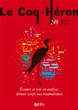Le coq-héron 249 - Ecouter et voir en analyse, donner corps aux traumatismes