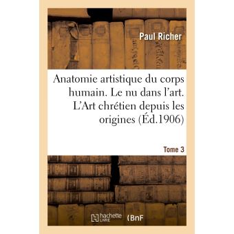Nouvelle anatomie artistique du corps humain, cours supérieur. Le nu dans l'art
