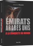 Les Emirats Arabes Unis à la conquête du monde