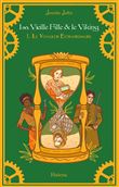 La Vieille Fille & Le Viking Tome 1 : Le Voyageur Extraordinaire (Relié)