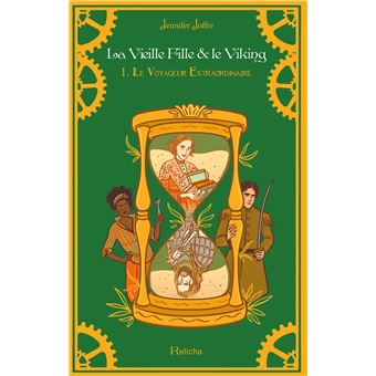 La Vieille Fille & Le Viking Tome 1 : Le Voyageur Extraordinaire (Relié)