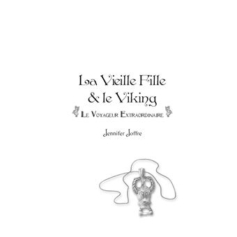 La Vieille Fille & Le Viking Tome 1 : Le Voyageur Extraordinaire (Relié)