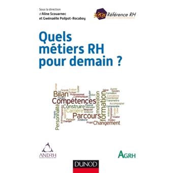 Quels Metiers Rh Pour Demain Transformation De La Fonction Et Competences Nouvelles Broche Aline Scouarnec Gwenaelle Poilpot Rocaboy Achat Livre Ou Ebook Fnac Quels Metiers Rh Pour Demain Transformation De La Fonction Et Competences Nouvelles Broche Aline Scouarnec Gwenaelle Poilpot Rocaboy Achat Livre Ou Ebook Fnac