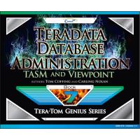 Teradata Database Administration – The Fundamentals (Tera-Tom Genius Series)