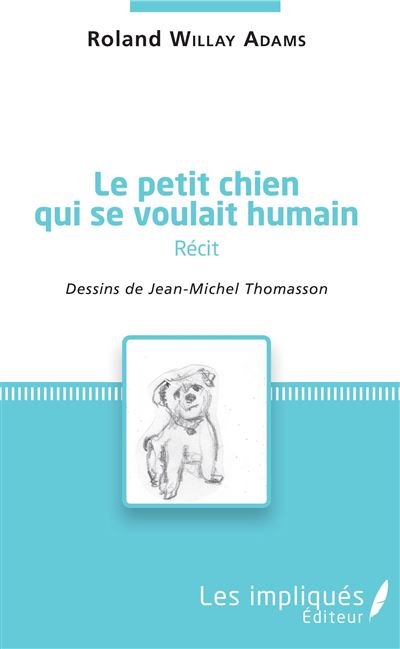 Le petit chien qui se voulait humain